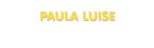 Der Vorname Paula Luise